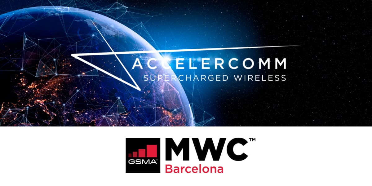 AccelerComm to Demonstrate O-RAN Compliant 5G Physical Layer IP at MWC Barcelona